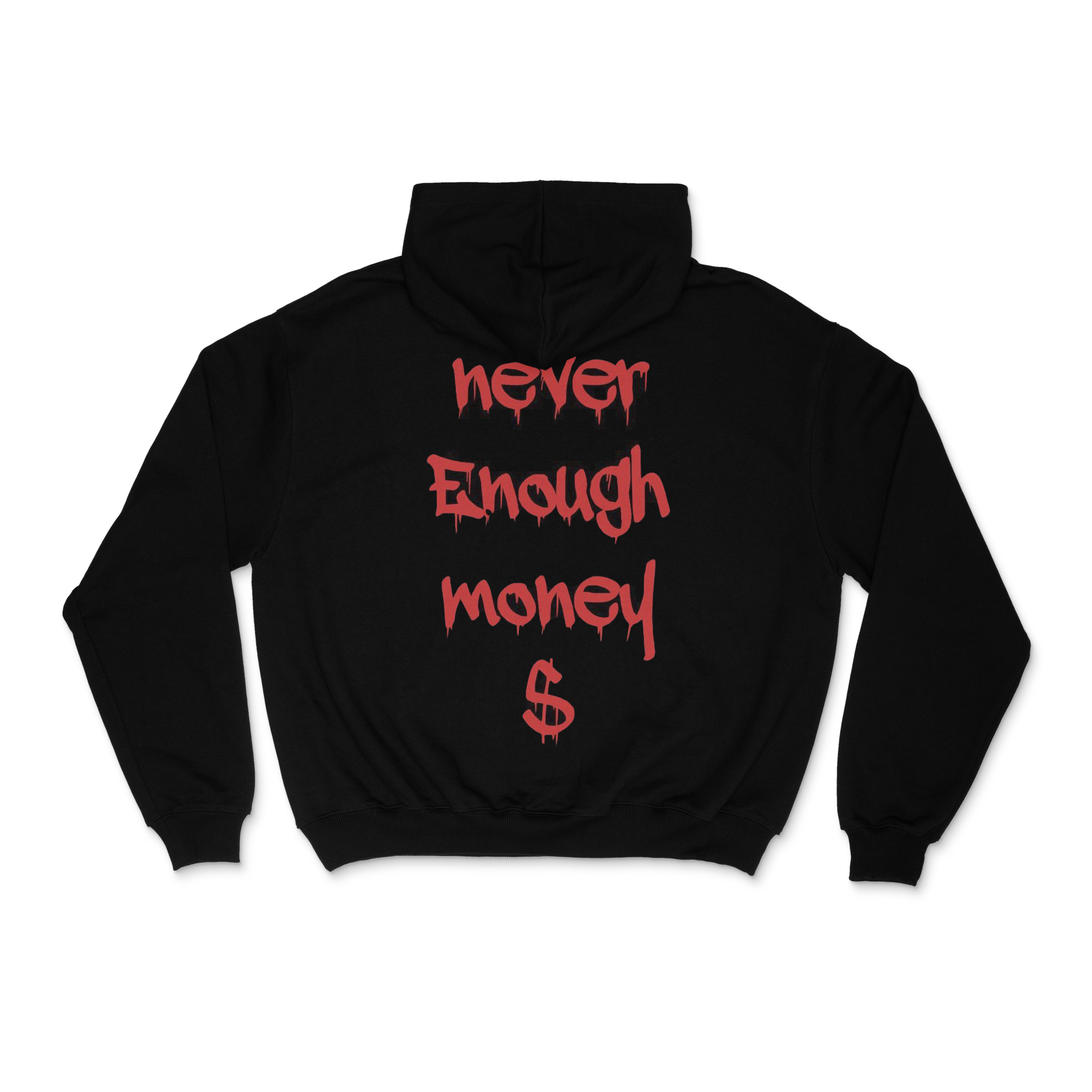 There's Never Enough Money Hoodie